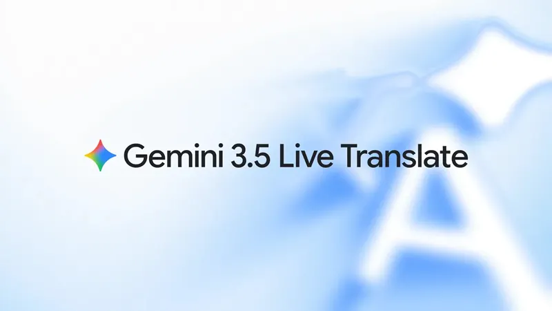 Google представляет революционную звуковую ИИ-модель Gemini 3.5 Live Translate для синхронного перевода